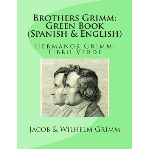Brothers Grimm: Green Book (Spanish-English): Hermanos Grimm: Libro Verde - Paperback