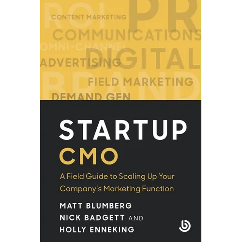 Startup CMO: A Field Guide to Scaling up Your Company's Marketing Function - Paperback