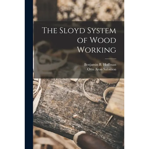 The Sloyd System of Wood Working - Paperback