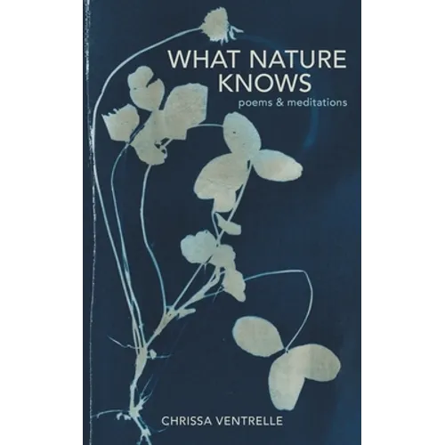 What Nature Knows: Poems & Meditations - Paperback