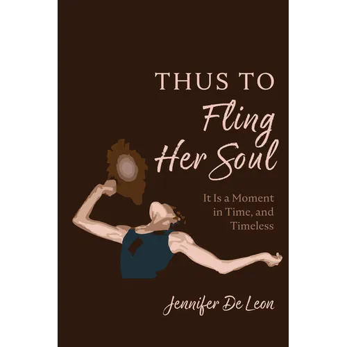 Thus to Fling Her Soul - Paperback