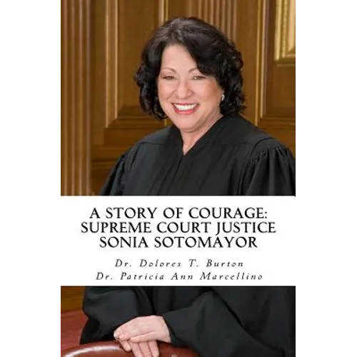 A Story of Courage: Supreme Court Justice Sonia Sotomayor - Paperback