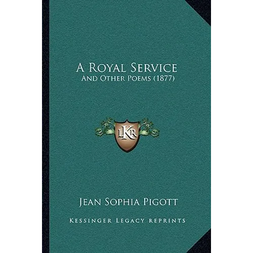 A Royal Service: And Other Poems (1877) - Paperback