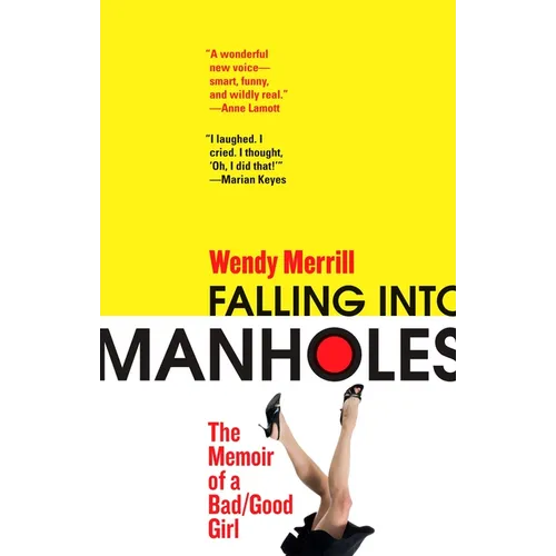 Falling Into Manholes: The Memoir of a Bad/Good Girl - Paperback