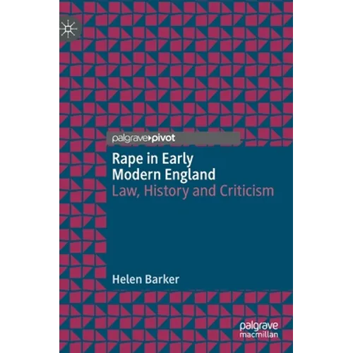 Rape in Early Modern England: Law, History and Criticism - Hardcover