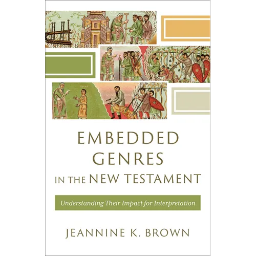 Embedded Genres in the New Testament: Understanding Their Impact for Interpretation - Paperback