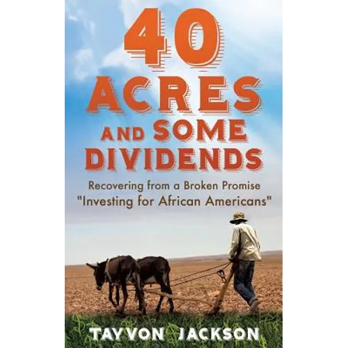 40 Acres and Some Dividends - Paperback