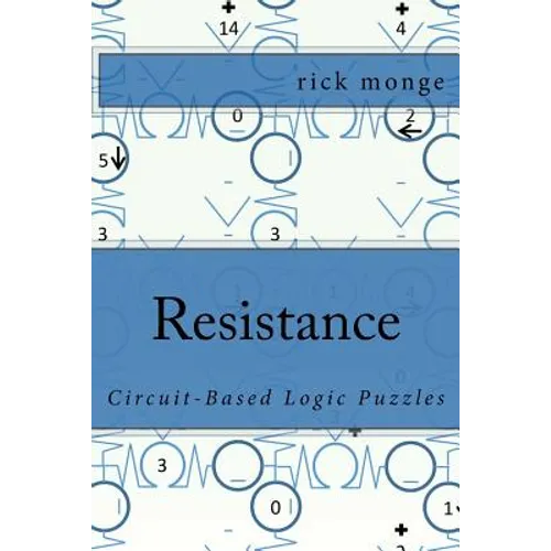 Resistance: Circuit-Based Logic Puzzles - Paperback