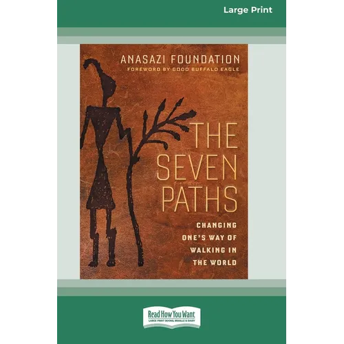 The Seven Paths: Changing One's Way of Walking in the World (16pt Large Print Edition) - Paperback