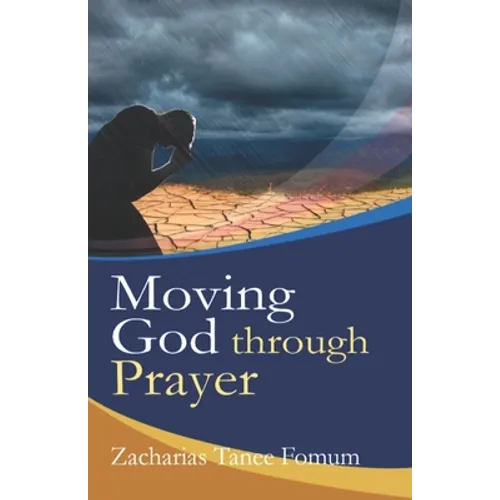 Moving God Through Prayer - Paperback