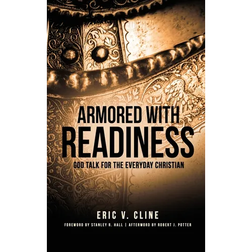 Armored With Readiness: God Talk for the Everyday Christian - Hardcover