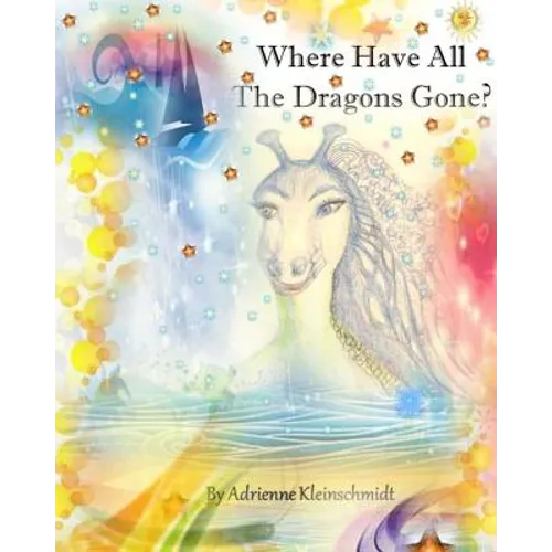 Where Have All The Dragons Gone? - Paperback