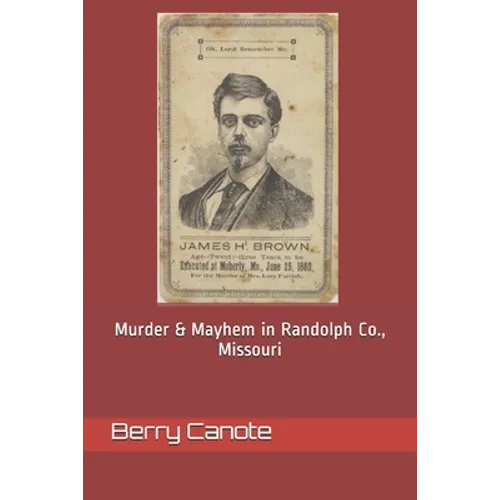 Murder and Mayhem In Randolph County, Missouri - Paperback