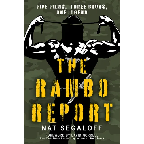 The Rambo Report: Five Films, Three Books, One Legend - Hardcover