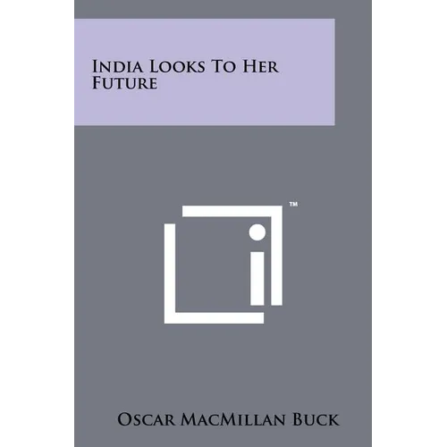 India Looks To Her Future - Paperback