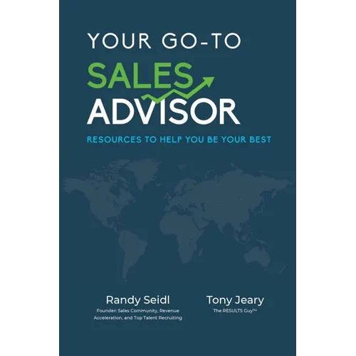 Your Go-To Sales Advisor: Resources to Help You Be Your Best - Paperback