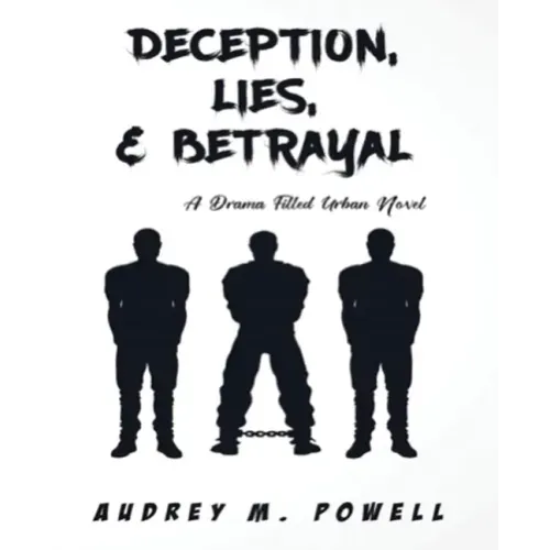 Deception Lies And Betrayal: A Drama Filled Urban Novel - Paperback
