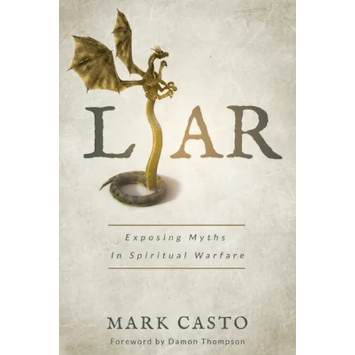 Liar: Exposing Myths In Spiritual Warfare - Paperback