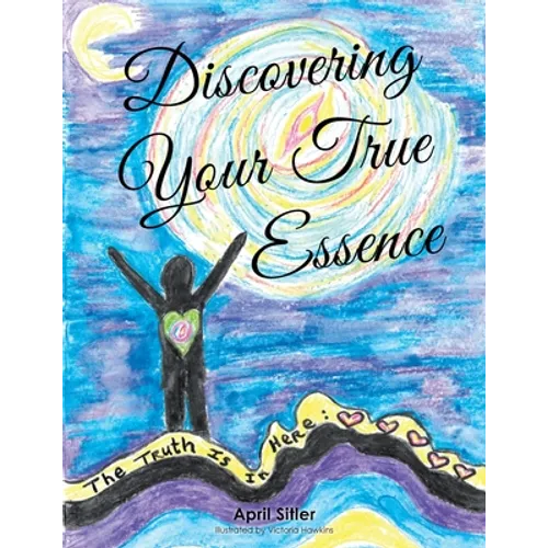 Discovering Your True Essence - Paperback