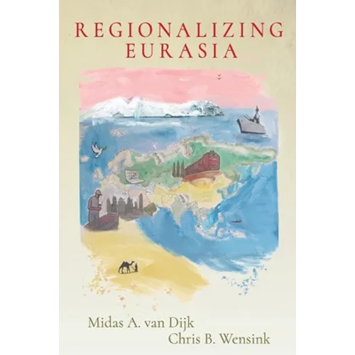 Regionalizing Eurasia - Paperback
