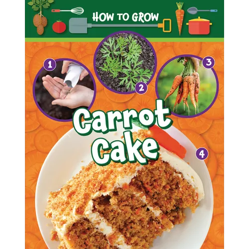 How to Grow Carrot Cake - Paperback