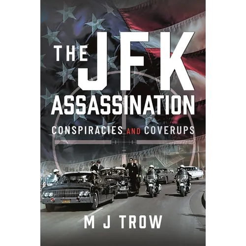 The JFK Assassination: Conspiracies and Coverups - Hardcover
