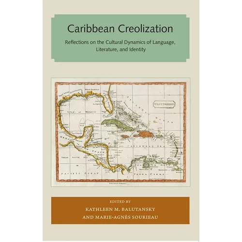 Caribbean Creolization: Reflections on the Cultural Dynamics of Language, Literature, and Identity - Paperback