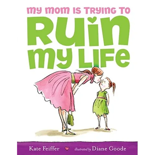 My Mom Is Trying to Ruin My Life - Hardcover