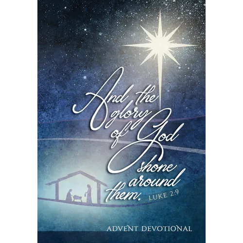 And the Glory of God Shone Around Them: An Advent Devotional - Paperback