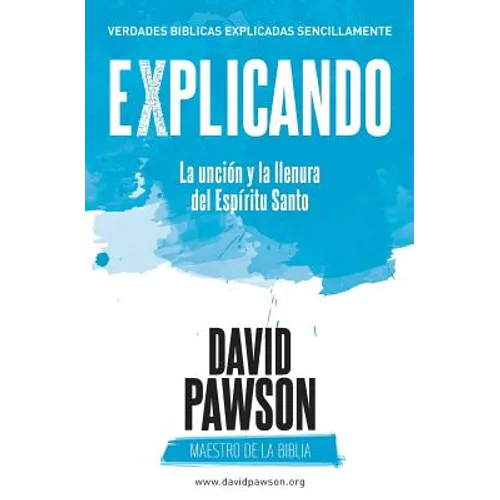 EXPLICANDO La unción y la llenura del Espíritu Santo - Paperback
