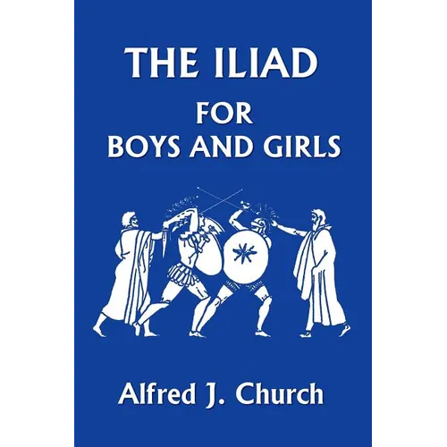 The Iliad for Boys and Girls - Paperback