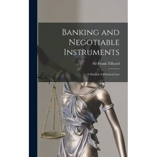 Banking and Negotiable Instruments: a Manual of Practical Law - Hardcover