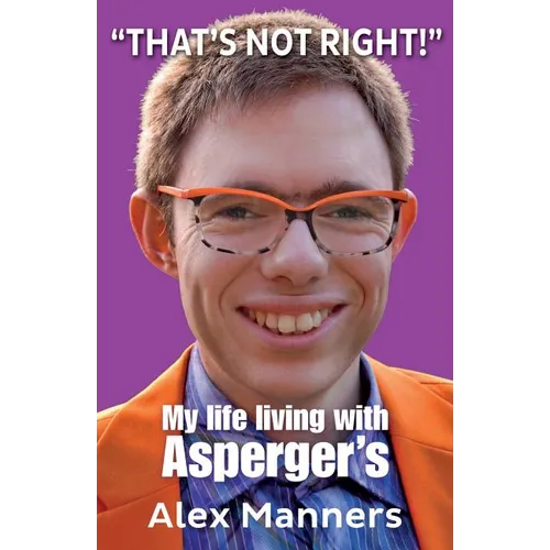 That's Not Right!: My Life Living with Asperger's - Paperback
