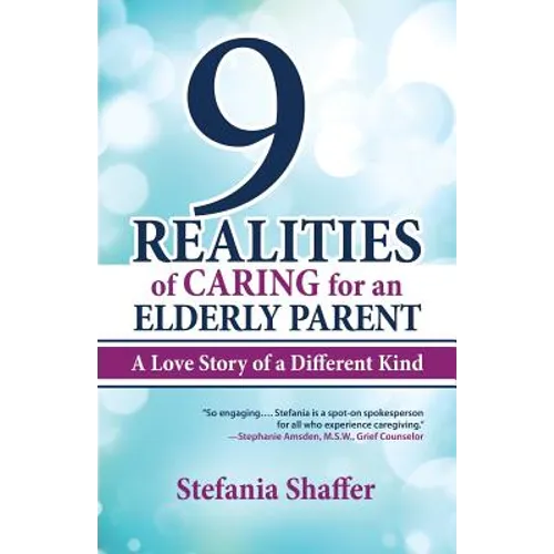9 Realities of Caring for an Elderly Parent - Paperback