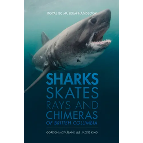 Sharks, Skates, Rays and Chimeras of British Columbia - Paperback