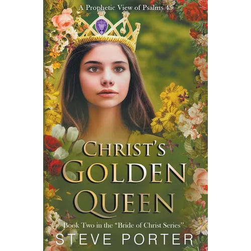Christ's Golden Queen: A Prophetic View of Psalms 45 - Paperback