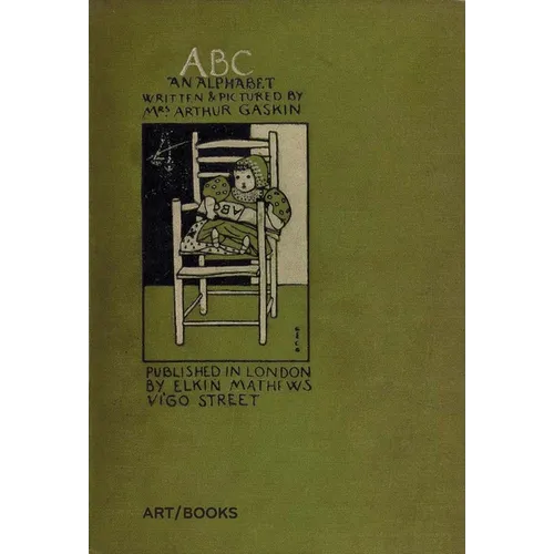 Abc: An Alphabet: Written and Pictured by Mrs. Arthur Gaskin - Hardcover