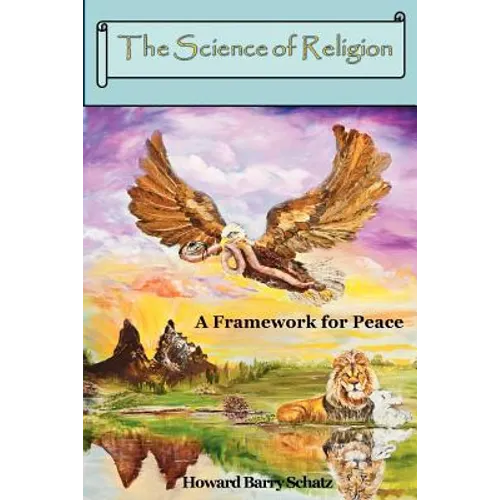The Science of Religion: A Framework for Peace - Paperback
