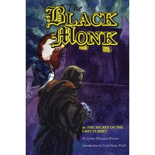 The Black Monk; Or, the Secret of the Grey Turret (Valancourt Classics) - Paperback