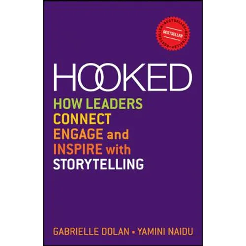 Hooked: How Leaders Connect, Engage and Inspire with Storytelling - Paperback