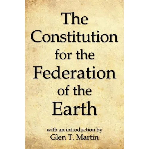 The Constitution for the Federation of the Earth, Compact Edition - Paperback