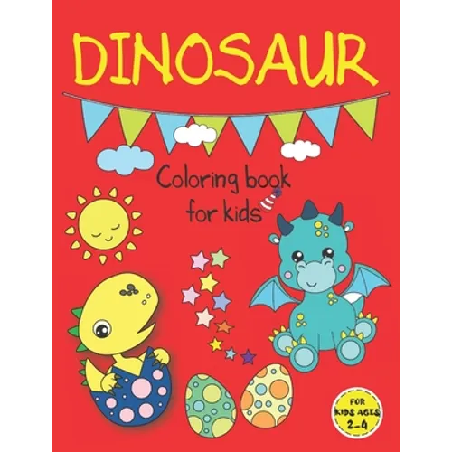 Dinosaur Coloring Books for Kids ages 2-4: Fun Dinosaur Coloring Book for Kids, Toddlers and Preschoolers, Mess Free - Paperback