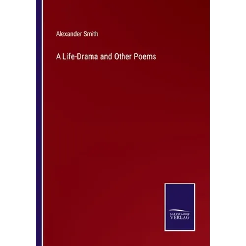 A Life-Drama and Other Poems - Paperback