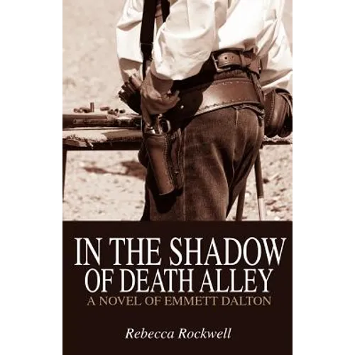 In the Shadow of Death Alley: A Novel of Emmett Dalton - Paperback