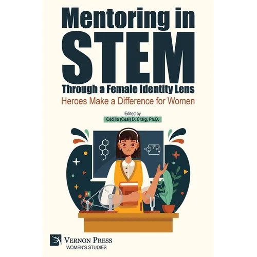 Mentoring in STEM Through a Female Identity Lens: Heroes Make a Difference for Women - Paperback