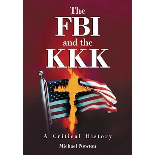The FBI and the KKK: A Critical History - Paperback