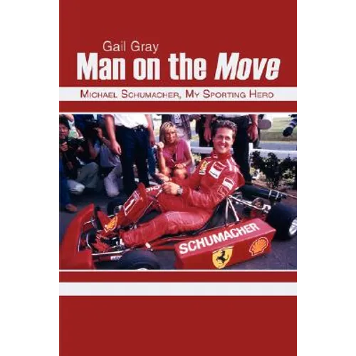 Man on the Move: Michael Schumacher, My Sporting Hero - Paperback