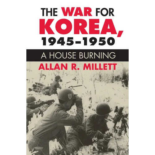 The War for Korea, 1945-1950: A House Burning - Paperback