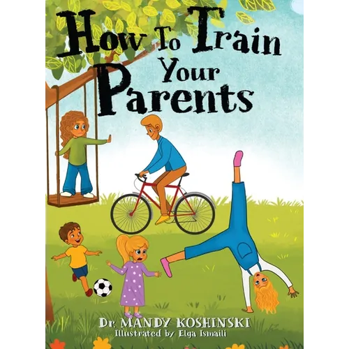 How To Train Your Parents - Hardcover