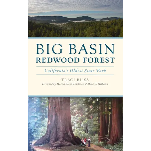 Big Basin Redwood Forest: California's Oldest State Park - Hardcover